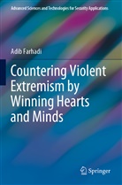 Adib Farhadi - Countering Violent Extremism by Winning Hearts and Minds