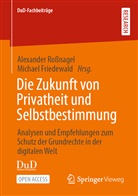 Friedewald, Friedewald, Michael Friedewald, Alexande Rossnagel, Alexander Roßnagel - Die Zukunft von Privatheit und Selbstbestimmung