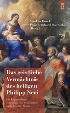 Bernhard Wodrazka, Bernhard Wodrazka, Marku Dusek, Markus Dusek, Paul Bernhard Wodrazka - Das geistliche Vermächtnis des heiligen Philipp Neri