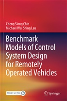 Cheng Sion Chin, Cheng Siong Chin, Michael Wai Shing Lau - Benchmark Models of Control System Design for Remotely Operated Vehicles