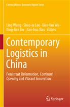 Shao-j Lee, Shao-ju Lee, Bing-lian Liu, Ling Wang, Xiao-fan Wu, Xiao-fan Wu et al... - Contemporary Logistics in China