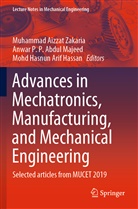 Anwar P. P. Abdul Majeed, Mohd Hasnun Arif Hassan, Mohd Hasnun Arif Hassan, Anwa P P Abdul Majeed, Anwar P P Abdul Majeed, Muhammad Aizzat Zakaria - Advances in Mechatronics, Manufacturing, and Mechanical Engineering