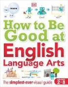 DK - How to Be Good at English Language Arts