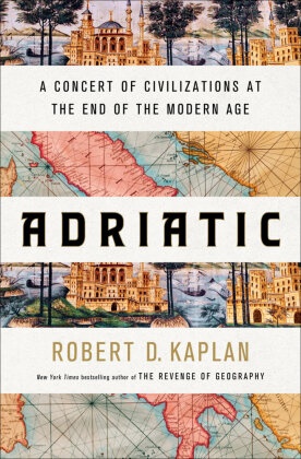 Robert D Kaplan, Robert D. Kaplan - Adriatic A Concert of Civilizations at the End of the Modern Age