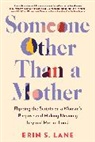 Erin Lane, Erin S Lane, Erin S. Lane, Erin S. (Erin S. Lane) Lane - Someone Other Than a Mother