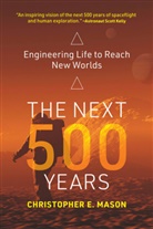 Christopher E Mason, Christopher E. Mason - The Next 500 Years