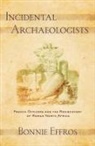 Bonnie Effros - Incidental Archaeologists