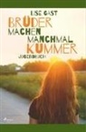 Lise Gast - Brüder machen manchmal Kummer