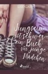 Lise Gast - Jungsein ist schwer - ein Buch für junge Mädchen