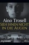 Aino Trosell - Sieh ihnen nicht in die Augen - Ein Schweden-Krimi