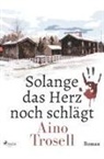 Aino Trosell - Solange das Herz noch schlägt - Ein Schweden-Krimi