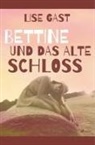 Lise Gast - Bettine und das alte Schloss