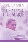 Annika Holm - Eine neue Familie für Marie