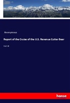 Anonymous - Report of the Cruise of the U.S. Revenue Cutter Bear
