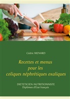 Cédric Menard - Recettes et menus pour les coliques néphrétiques oxaliques