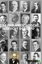 Hartfrid Krause - Das parlamentarische Gesicht der USPD