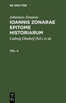Johannes Zonaras, Ludwig Dindorf, Charles DuFresne DuCange - Johannes Zonaras: Ioannis Zonarae Epitome historiarum - Vol. 4: Johannes Zonaras: Ioannis Zonarae Epitome historiarum. Vol. 4