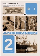 Elke  Günzel, Elke Günzel, Elke Günzel - Ankommen! Lehrbuch Band 2 (B1)