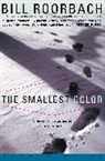 Bill Roorbach, Roorbach Bill - The Smallest Color