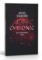 Meike Eggers - Cybionic -  Der unauflösbare Rest