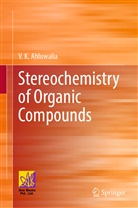 V Ahluwalia, V K Ahluwalia, V. K. Ahluwalia, V.K. Ahluwalia, Ane Books Private Limited - Stereochemistry of Organic Compounds