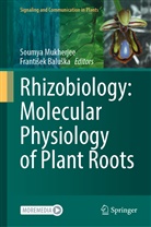 Franti¿ek Balu¿ka, Baluska, Baluska, Frantisek Baluska, Soumy Mukherjee, Soumya Mukherjee - Rhizobiology: Molecular Physiology of Plant Roots