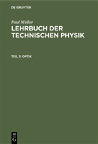 Paul Müller - Paul Müller: Lehrbuch der Technischen Physik - Teil 3: Optik