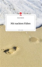 Greta Valentin - Mit nackten Füßen. Life is a Story - story.one