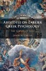 Jason W. Carter, Jason W. (University of Edinburgh) Carter - Aristotle on Earlier Greek Psychology