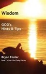 Bryan W Foster - Wisdom
