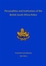 John Berry - Personalities and Institutions of the British South Africa Police