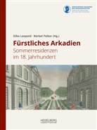 Silke Leopold, Bärbel Pelker - Fürstliches Arkadien