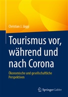 Christian J Jäggi, Christian J. Jäggi - Tourismus vor, während und nach Corona