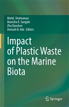 Avinah B. Ade, Avinash B. Ade, Zhu Daochen, Zhu Daochen et al, Manish K Sangale, Manisha K Sangale... - Impact of Plastic Waste on the Marine Biota