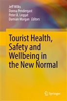 Peter A Leggat et al, Peter Leggat, Peter A. Leggat, Peter Leggat et al, Damian Morgan, Donn Pendergast... - Tourist Health, Safety and Wellbeing in the New Normal