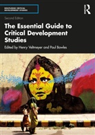 Paul Bowles, Henry Veltmeyer, Henry (Universidad De Autonoma De Zacat Veltmeyer, Henry Bowles Veltmeyer, Paul Bowles, Henry Veltmeyer... - The Essential Guide to Critical Development Studies