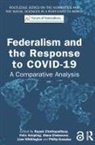 Rupak Knupling Chattopadhyay, Phillip Gonzalez, Rupak Chattopadhyay, Chattopadhyay Rupak, Diana Chebenova, Phillip Gonzalez... - Federalism and the Response to Covid-19