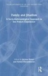 Jérôme Ferret, Jerome (Universite Toulouse 1 Capitole Ferret, Farhad Khosrokhavar, Farhad (Ecole des Hautes Etudes en Sciences Sociales (EHESS) Khosrokhavar, Jérôme Ferret, Farhad Khosrokhavar... - Family and Jihadism