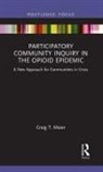 Craig T. Maier, Craig T Maier, Craig T. Maier, Craig (Duquesne University T. Maier - Participatory Community Inquiry in the Opioid Epidemic