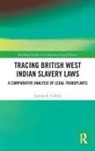 Justine K. Collins, Justine K. (Dr Justine K. Collins Is an I Collins - Tracing British West Indian Slavery Laws