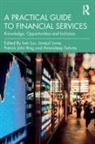Lien (Coventry Business School Luu, Patrick John Ring, Jonquil Lowe, Lien Luu, Patrick Ring, Amandeep Sahota - Practical Guide to Financial Services