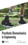 N.A. Abu Osman, N A Abu Osman, N.A. Abu Osman - Prosthetic Biomechanics in Engineering