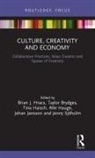 Taylor Brydges, Tina Haisch, Atle Hauge, Brian J. Hracs, Hracs Brian J., Johan Jansson... - Culture, Creativity and Economy