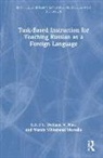 Svetlana V. (University of Alaska Fairbanks Nuss, Wendy Whitehead Martelle, Svetlana V. Nuss, Wendy Whitehead Martelle - Task-Based Instruction for Teaching Russian As a Foreign Language