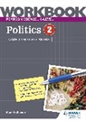 Eric Magee, Mark Rathbone, Rathbone Mark - Pearson Edexcel A level Politics Workbook 2: US Government and Politic