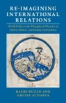 Amitav Acharya, Acharya Amitav, Barry Buzan, Barry (London School of Economics and Polit Buzan, Buzan Barry - Re-Imagining International Relations