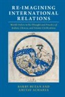 Amitav Acharya, Acharya Amitav, Barry Buzan, Barry (London School of Economics and Polit Buzan, Buzan Barry - Re-Imagining International Relations