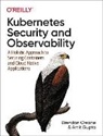 Brendan Creane, Amit Gupta, Alex Pollitt, Manish Sampat - Kubernetes Security and Observability