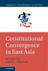 Chien-Chih Lin, Po Jen Yap, Po Jen (The University of Hong Kong) Lin Yap, Yap Po Jen - Constitutional Convergence in East Asia