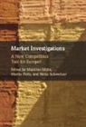 Massimo (Universitat Pompeu Fabra Motta, Massimo Motta, Motta Massimo, Martin Peitz, Peitz Martin, Heike Schweitzer... - Market Investigations